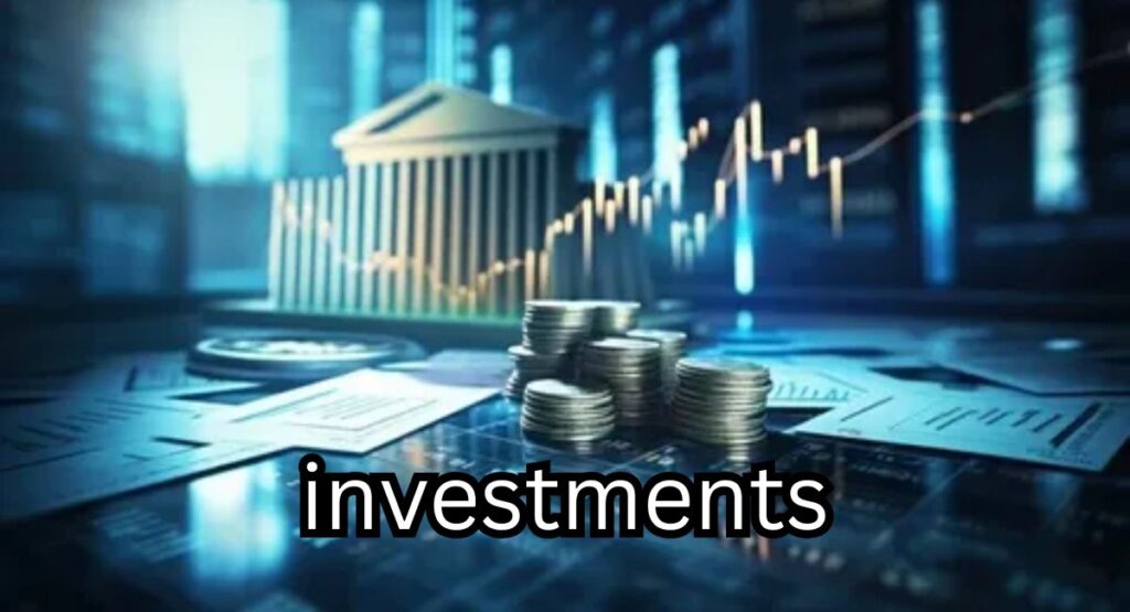 investments